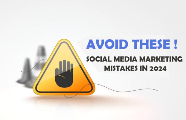 Avoid These Social Media Marketing Mistakes – 05 best Explanations with Examples
